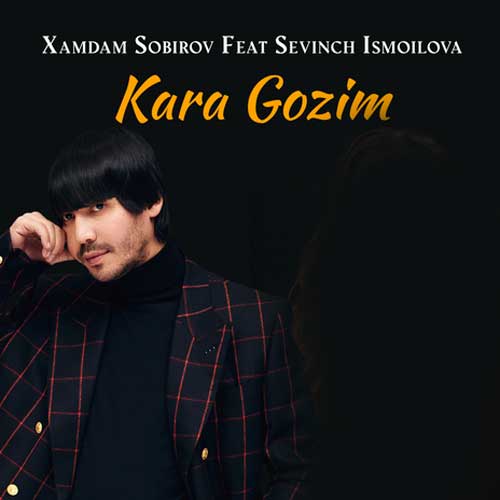 دانلود آهنگ Xamdam Sobirov & Sevinch Ismoilova Kara Gozim دانلود آهنگ Xamdam Sobirov & Sevinch Ismoilova Kara Gozim