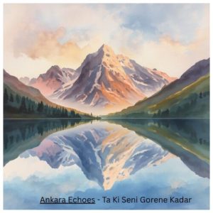 دانلود آهنگ Ankara Echoes تا کی سنی گورنع کادار دانلود آهنگ Ankara Echoes تا کی سنی گورنع کادار